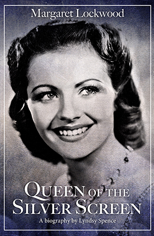 Margaret Lockwood: Queen of the Silver Screen