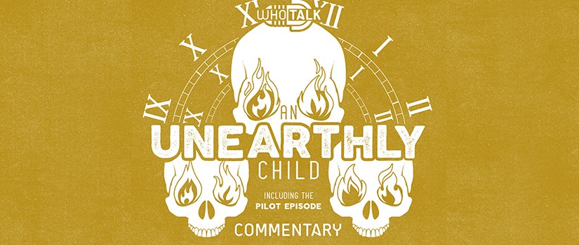 Who Talk: An Unearthly Child