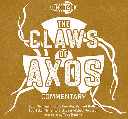Who Talk: The Claws of Axos